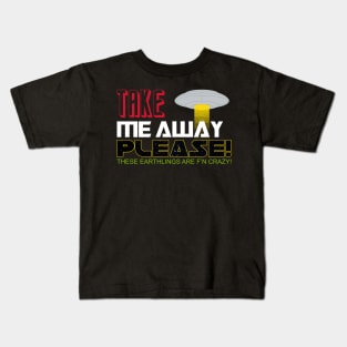 Take me away Kids T-Shirt